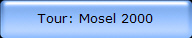 Tour: Mosel 2000