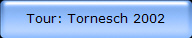 Tour: Tornesch 2002